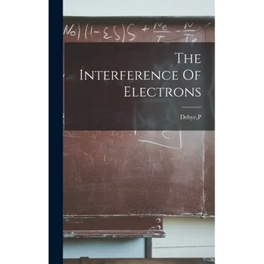 The Interference Of Electrons