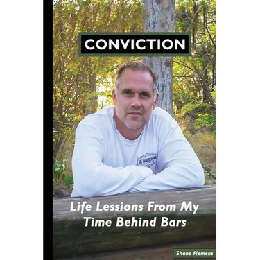 CONVICTION Life Lessons From My Time Behind Bars
