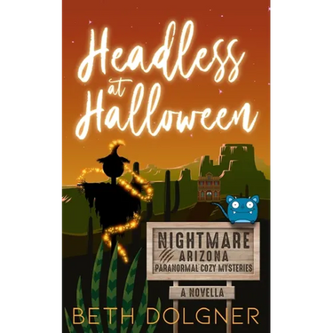 Headless at Halloween: A Nightmare, Arizona Novella