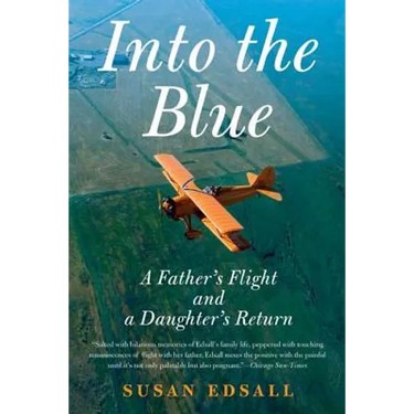 Into the Blue: A Father's Flight and a Daughter's Return