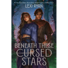 Beneath These Cursed Stars