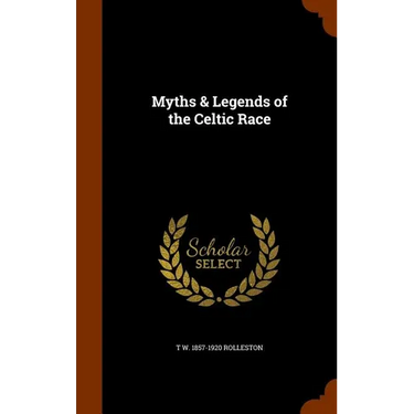 Myths & Legends of the Celtic Race