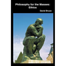 Philosophy for the Masses: Ethics