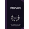 A Statistical Account of Bengal, Volume 18