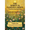 The Spiritual Flower Garden: The First Complete English Translation of Gerhard Tersteegen's Geistliches Blumengärtlein, Volume One