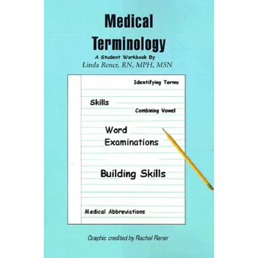 Medical Terminology: A Student Workbook