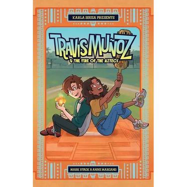 Travis Muñoz and the Fire of the Aztecs (Book 1)
