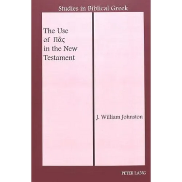 The Use of Πας in the New Testament