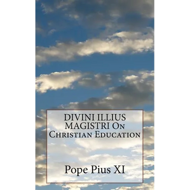 DIVINI ILLIUS MAGISTRI On Christian Education