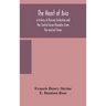 The Heart Of Asia: A History Of Russian Turkestan And The Central Asian Khanates From The Earliest Times