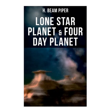 Lone Star Planet & Four Day Planet: Science Fiction Novels