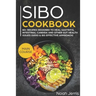 Sibo Cookbook: Main Course - 80+ Recipes Designed to Heal Gastritis, Intestinal Candida and Other Gut Health Issues (Gerd & Ibs Effective Approach)