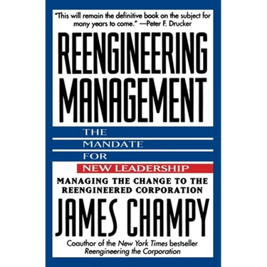 Reengineering Management: Mandate for New Leadership, the