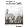 The Roots of Our Children's War: Identity and the War on Terrorism