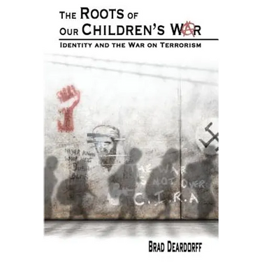 The Roots of Our Children's War: Identity and the War on Terrorism