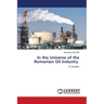 In the Universe of the Romanian Oil Industry
