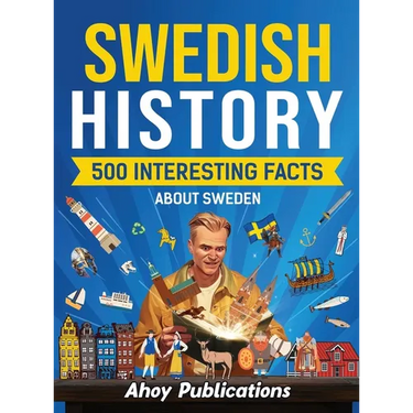 Swedish history: 500 Interesting Facts About Sweden