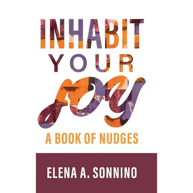 Inhabit Your Joy: A Book of Nudges