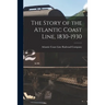 The Story of the Atlantic Coast Line, 1830-1930