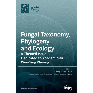 Fungal Taxonomy, Phylogeny, and Ecology: A Themed Issue Dedicated to Academician Wen-Ying Zhuang