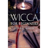 Wicca for Beginners: Herbal Magic List of Plants & Herbs Used in Magick. Magickal Baths, Oils and Teas. Know the Craft & Know Yourself