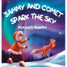 Sammy and Comet Spark the Sky: An Enchanting Picture Book for Ages 4-8