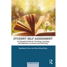 Student Self-Assessment: An Essential Guide for Teaching, Learning and Reflection at School and University