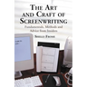 The Art and Craft of Screenwriting: Fundamentals, Methods and Advice from Insiders