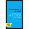 A Chinese Look at Literature: The Literary Values of Chou Tso-Jen in Relation to the Tradition