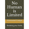 No Human is Limited: Breaking your limits