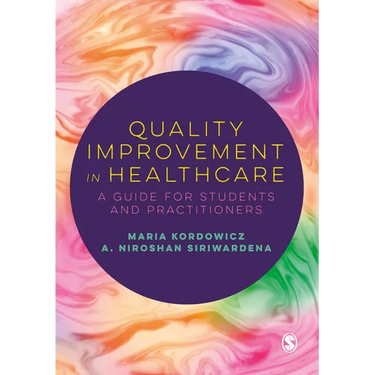 Quality Improvement in Healthcare: A Guide for Students and Practitioners