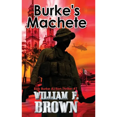 Burke's Machete, Bob Burke Suspense Thriller #7