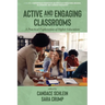 Active and Engaging Classrooms: A Practical Exploration of Higher Education