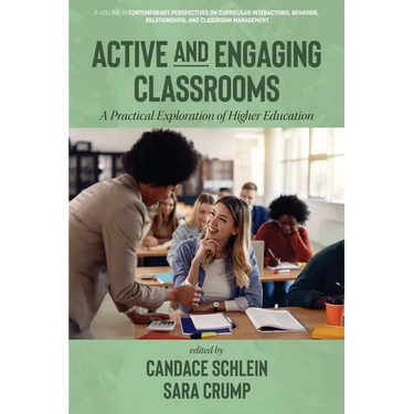 Active and Engaging Classrooms: A Practical Exploration of Higher Education