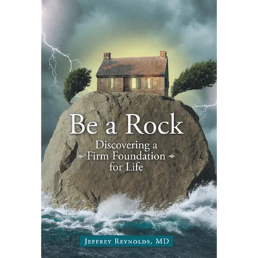 Be a Rock: Discovering a Firm Foundation for Life