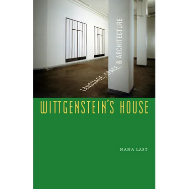Wittgenstein's House: Language, Space, and Architecture
