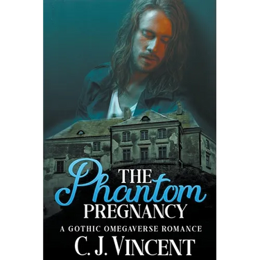 The Phantom Pregnancy: A Gothic Omegaverse Romance