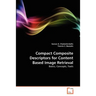Compact Composite Descriptors for Content Based Image Retrieval