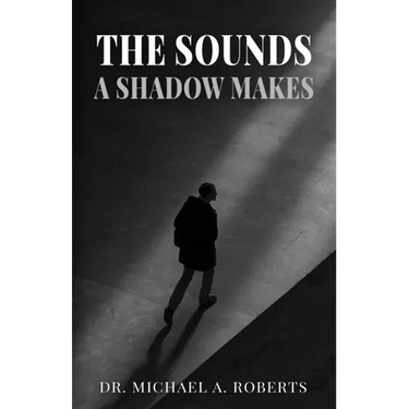 The Sounds A Shadow Makes