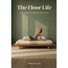 The Floor Life: Low Furniture, Strong Body, Better Sleep