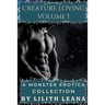 Creature Loving Volume 1: A Monster Erotica Collection