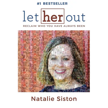 Let Her Out: Reclaim Who You Have Always Been