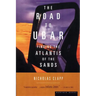 The Road to Ubar: Finding the Atlantis of the Sands