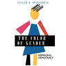 The Color of Gender: Reimaging Democracy