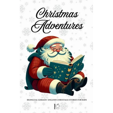 Christmas Adventures: Bilingual German-English Christmas Stories for Kids
