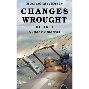 Changes Wrought Book 1: A Black Albatros