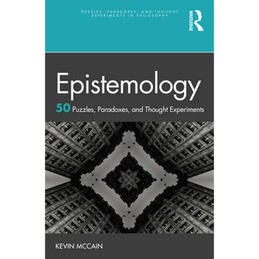 Epistemology: 50 Puzzles, Paradoxes, and Thought Experiments