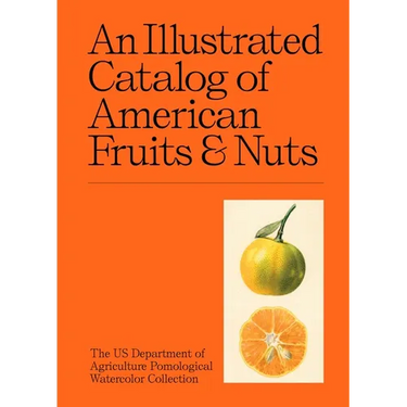 An Illustrated Catalog of American Fruits & Nuts