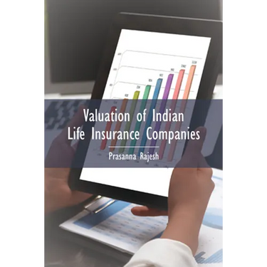 Valuation of Indian Life Insurance Companies: Demystifying the Published Accounting and Actuarial Public Disclosures