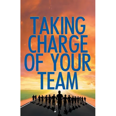 Taking Charge Of Your Team